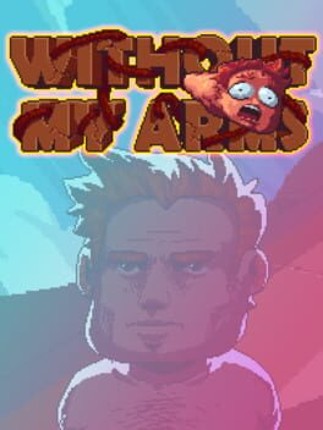 Without my arms Game Cover
