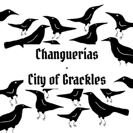 Changuerías or City of Grackles Game Cover