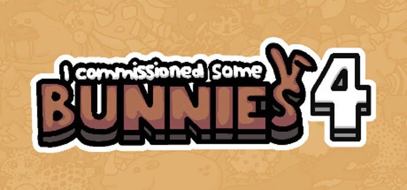 I commissioned some bunnies 4 Game Cover