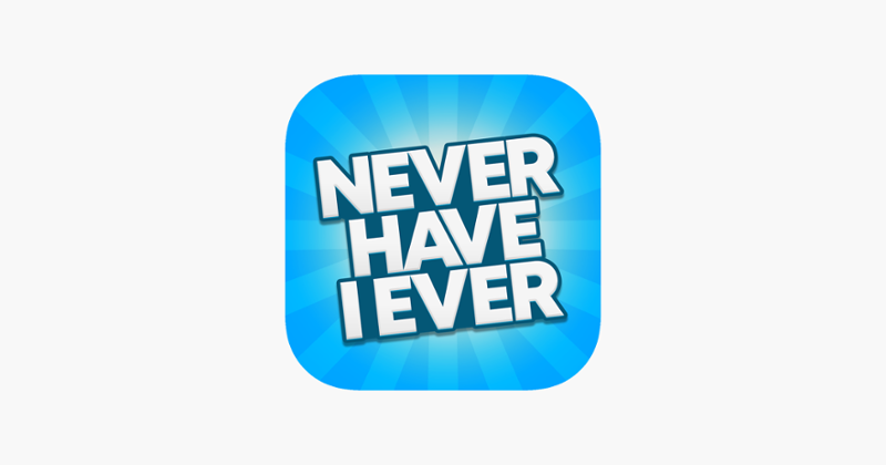 Never Have I Ever : Party Game Game Cover