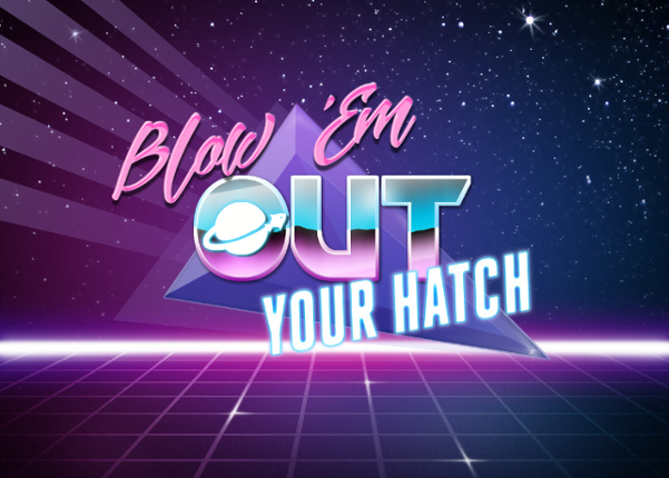 Blow 'Em Out Your Hatch Game Cover