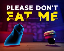 Please Don't Eat Me Image
