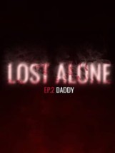 Lost Alone Ep.2: Daddy Image