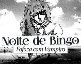 Noite de Bingo: Fofoca com Vampiro Image