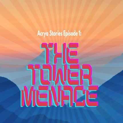 Acrya Stories Episode 1: The Tower Menace Game Cover