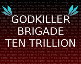 GODKILLER BRIGADE TEN TRILLION Image