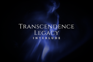Transcendence Legacy - Interlude Image