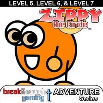 Zippy the Circle: Level 5, Level 6 & Level 7 Game Cover