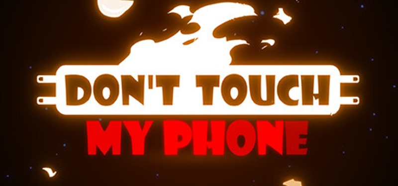 Don't Touch My Phone Game Cover