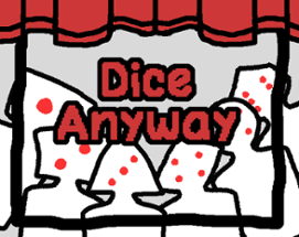 Dice Anyway Image