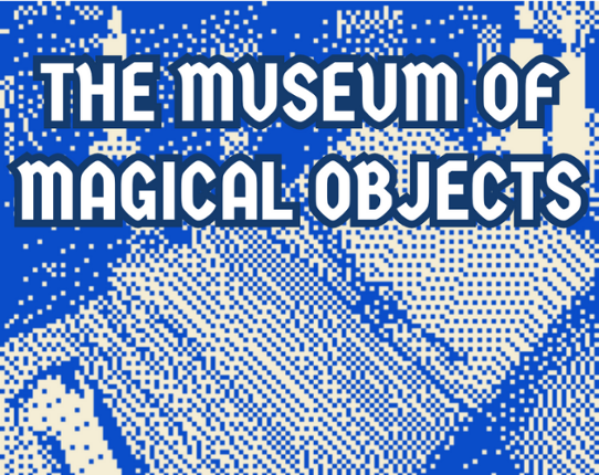 The Museum of Magical Objects Game Cover