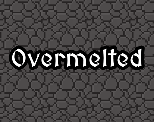 Overmelted Game Cover