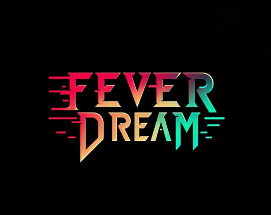 Fever Dream do oceny Game Cover