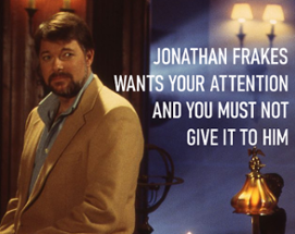 Jonathan Frakes Wants Your Attention, And You Must Not Give It To Him Image
