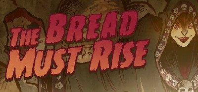 The Bread Must Rise Image