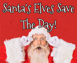 Santa's Elves Save The Day! Image