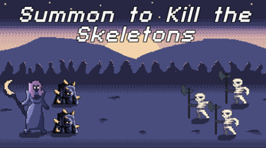 Summon to Kill the Skeletons Image