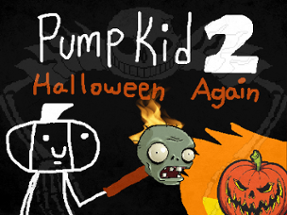 Pump Kid 2 - Halloween Again Image