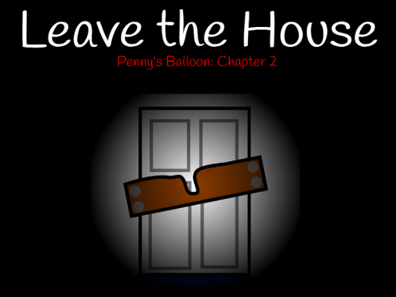 Leave The House (Penny's Balloon Chapter 2) Game Cover