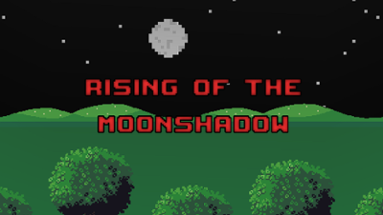 Rising of the Moonshadow Image