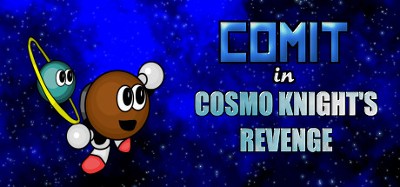 Comit in Cosmo Knight's Revenge Image