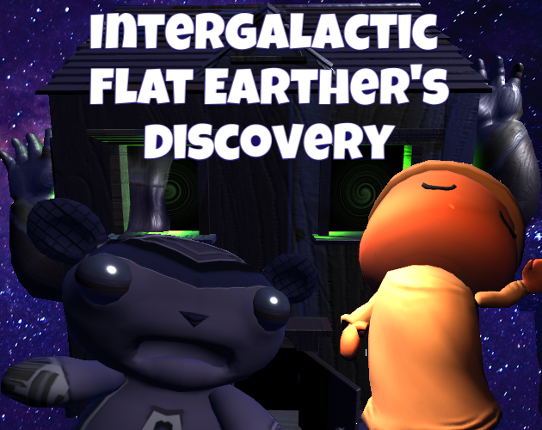 Intergalactic Flat Earther's Discovery Game Cover