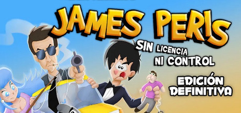 James Peris: Sin licencia ni control - Edición definitiva Game Cover