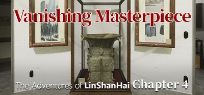 The Adventures of LinShanHai - Chapter4:Vanishing Masterpiece Image