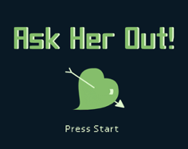 Ask Her Out Image