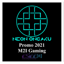 (2021) Neon Ongaku > ESIEE-IT Gaming Image