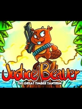 Justice Beaver: The Great Timber Tantrum Game Cover