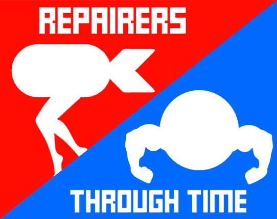 Repairers Through Time (Gamejam) Game Cover