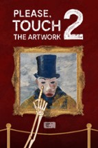 Please, Touch The Artwork 2 Image