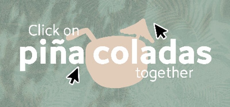 Click on piña coladas together Game Cover