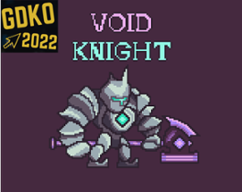 Void Knight - GDKO Round 2 Image