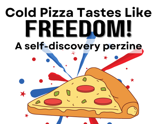 Cold Pizza Tastes Like Freedom Game Cover