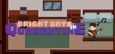 Bright Days in Quarantine Image