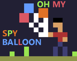 Oh My Spy Balloon Image