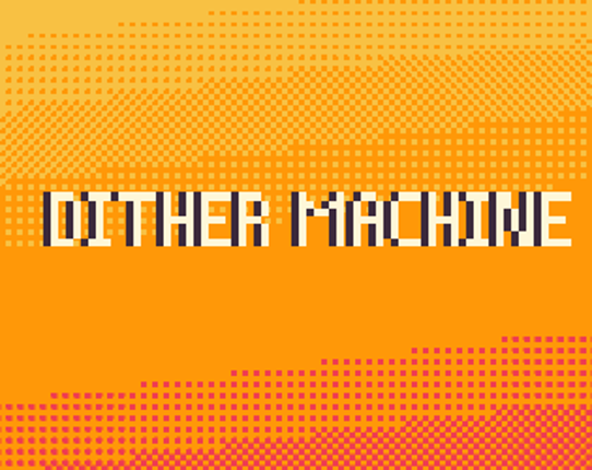 Dither Machine Game Cover