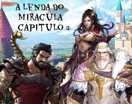 A Lenda do Miraculo - Capitulo 2 | Completo Game Cover