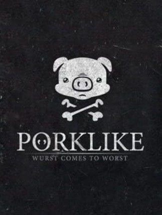 Porklike: Wurst Comes to Worst Game Cover