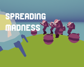 Spreading Madness Image