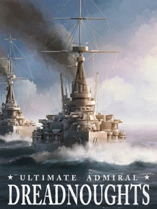 Ultimate Admiral: Dreadnoughts Game Cover