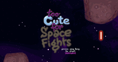 Too Cute for Space Fights Image