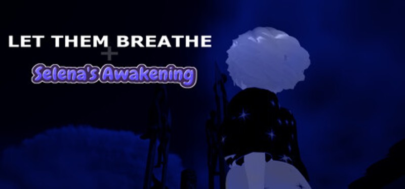 Let Them Breathe: Selena's Awakening Game Cover