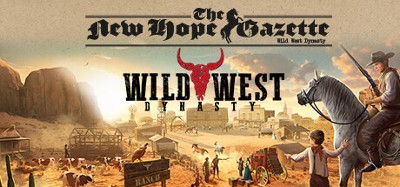 Wild West Dynasty: The New Hope Gazette Image