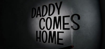 Daddy Comes Home Image