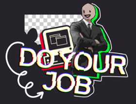 DO YOUR JOB Image