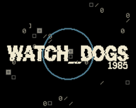 WATCH_DOGS 1985 Image