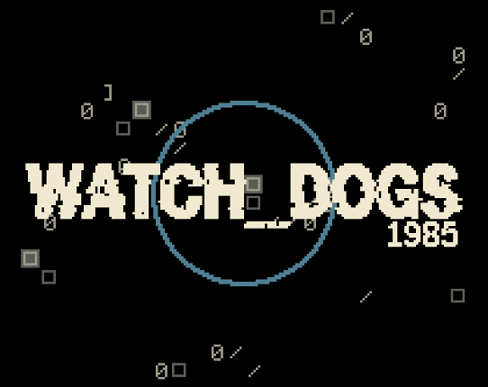 WATCH_DOGS 1985 Game Cover